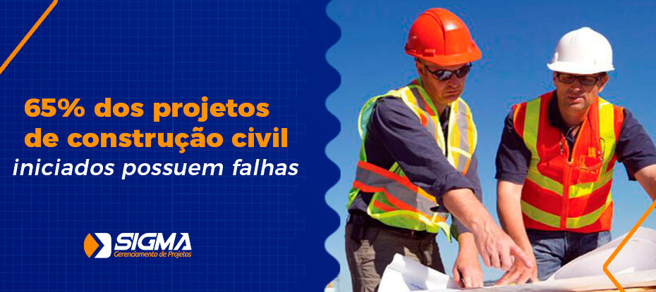 65% dos projetos de construção civil iniciados possuem falhas